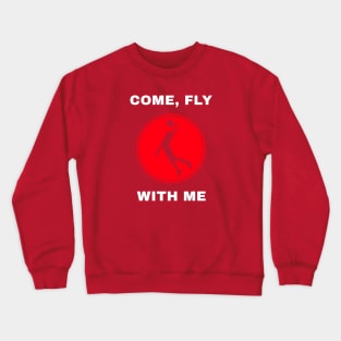 Come Fly with Me Crewneck Sweatshirt